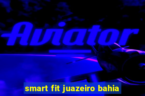 smart fit juazeiro bahia